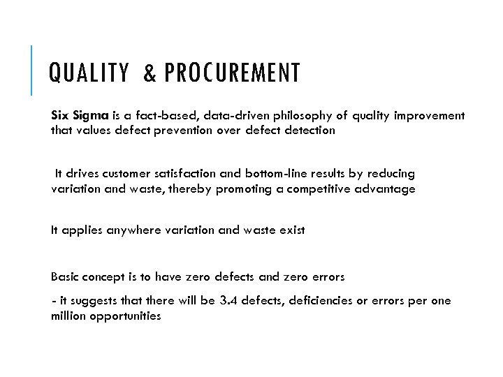 QUALITY & PROCUREMENT Six Sigma is a fact-based, data-driven philosophy of quality improvement that