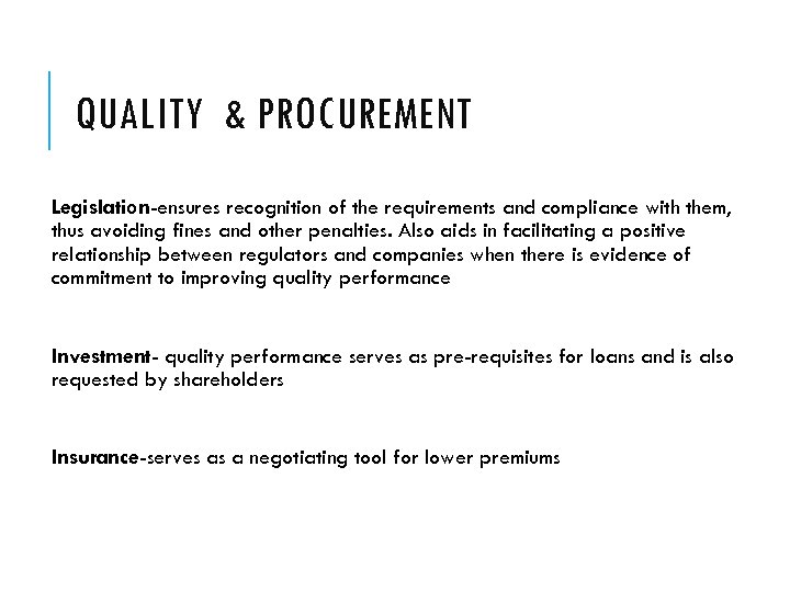 QUALITY & PROCUREMENT Legislation-ensures recognition of the requirements and compliance with them, thus avoiding