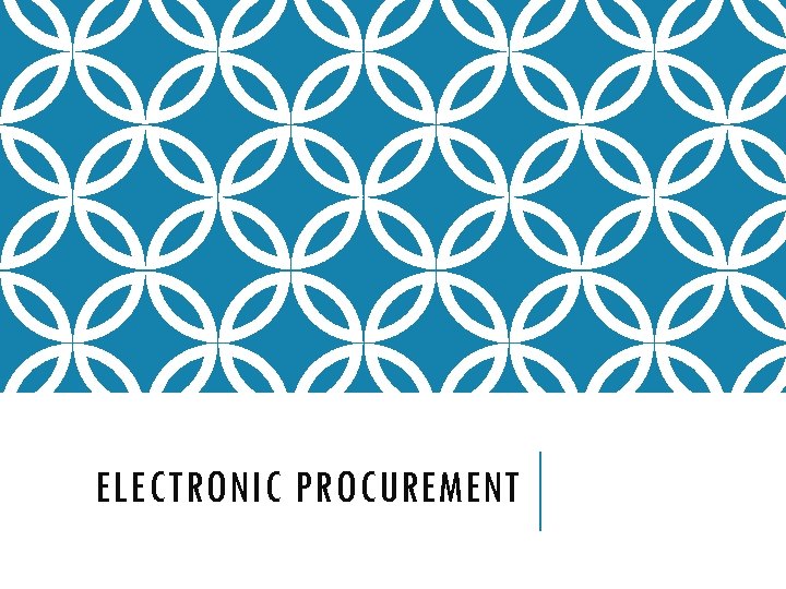 ELECTRONIC PROCUREMENT 