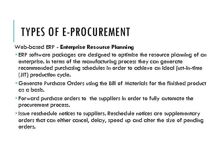 TYPES OF E-PROCUREMENT Web-based ERP - Enterprise Resource Planning ERP software packages are designed