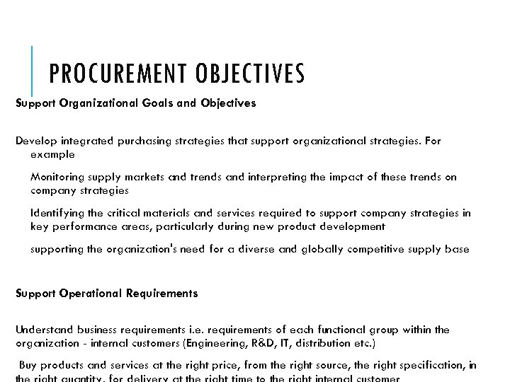 PROCUREMENT OBJECTIVES Support Organizational Goals and Objectives Develop integrated purchasing strategies that support organizational