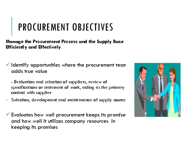 PROCUREMENT OBJECTIVES Manage the Procurement Process and the Supply Base Efficiently and Effectively ü