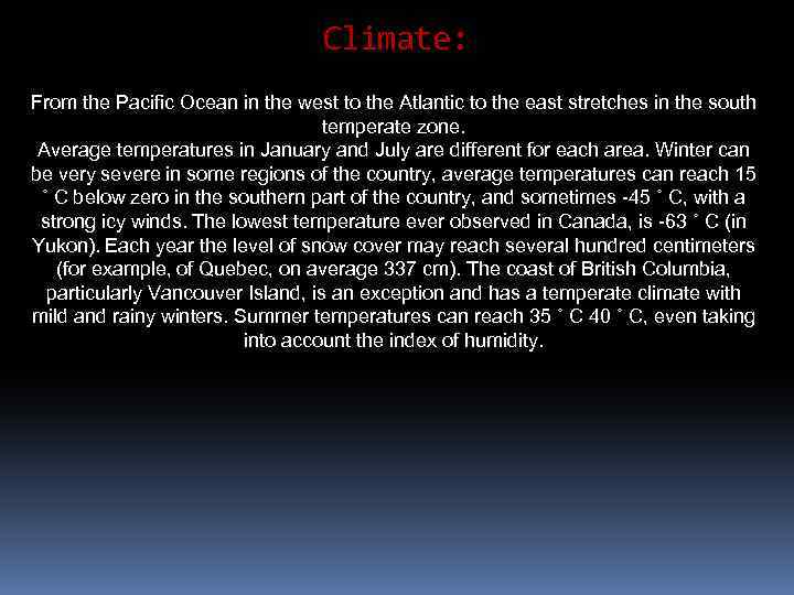 Climate: From the Pacific Ocean in the west to the Atlantic to the east