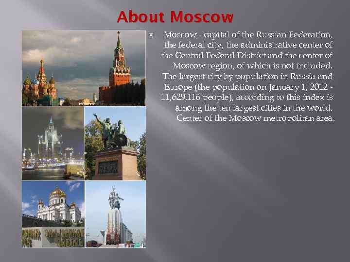 Moscow is the capital of russian federation