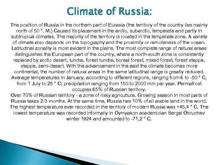 Climate of Russia: The position of Russia in the northern part of Eurasia (the