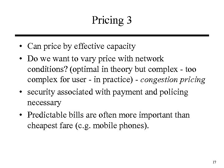 Pricing 3 • Can price by effective capacity • Do we want to vary