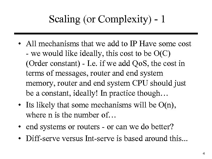 Scaling (or Complexity) - 1 • All mechanisms that we add to IP Have
