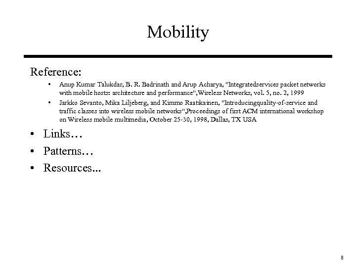 Mobility Reference: • • Anup Kumar Talukdar, B. R. Badrinath and Arup Acharya, "Integratedservices