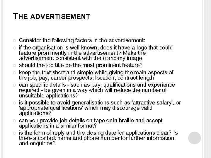 THE ADVERTISEMENT Consider the following factors in the advertisement: if the organisation is well