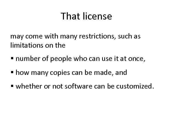That license may come with many restrictions, such as limitations on the § number
