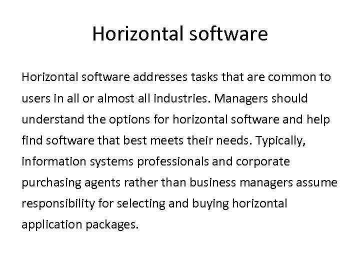 Horizontal software addresses tasks that are common to users in all or almost all