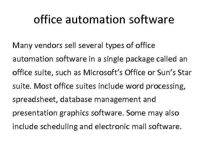office automation software Many vendors sell several types of office automation software in a