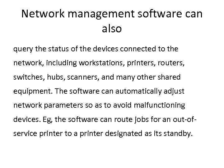 Network management software can also query the status of the devices connected to the