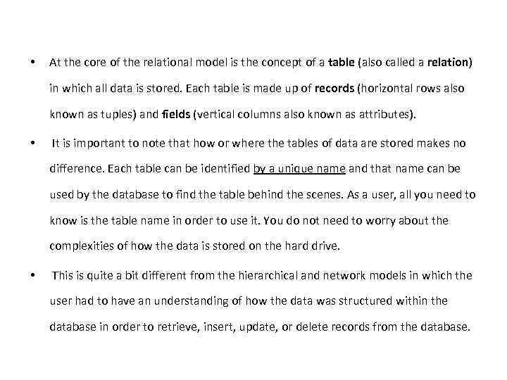  • At the core of the relational model is the concept of a