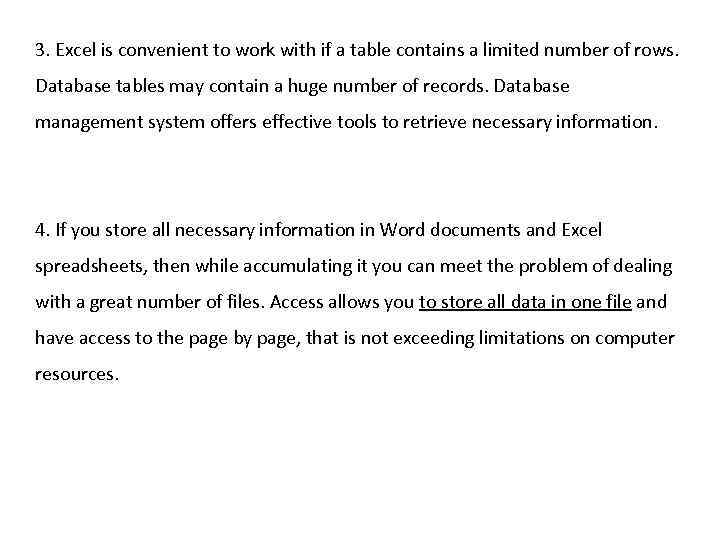 3. Excel is convenient to work with if a table contains a limited number
