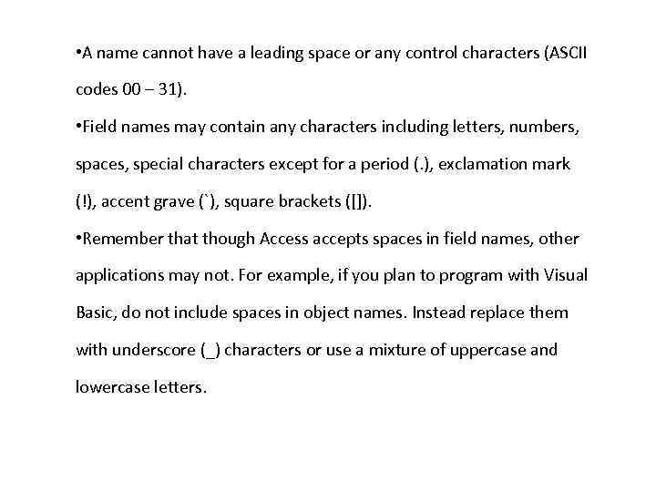  • A name cannot have a leading space or any control characters (ASCII