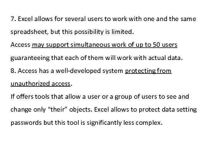 7. Excel allows for several users to work with one and the same spreadsheet,