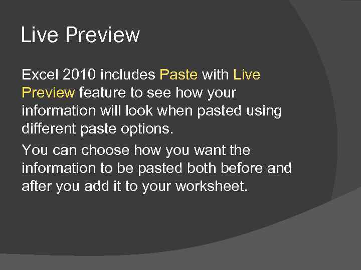 Live Preview Excel 2010 includes Paste with Live Preview feature to see how your