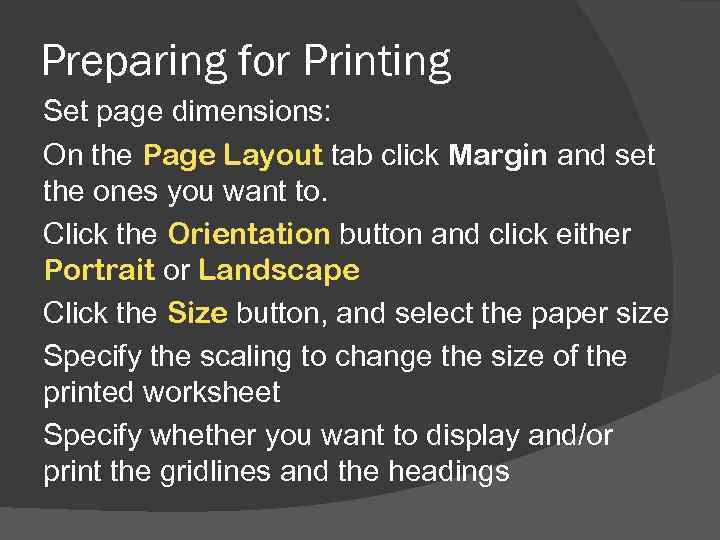 Preparing for Printing Set page dimensions: On the Page Layout tab click Margin and