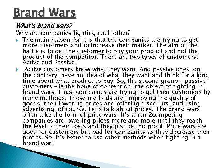 Brand Wars What’s brand wars? Why are companies fighting each other? The main reason