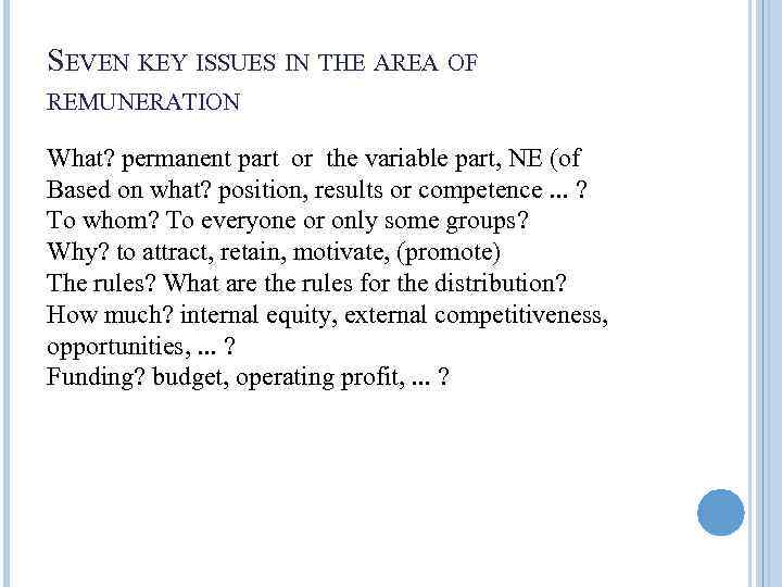 SEVEN KEY ISSUES IN THE AREA OF REMUNERATION What? permanent part or the variable