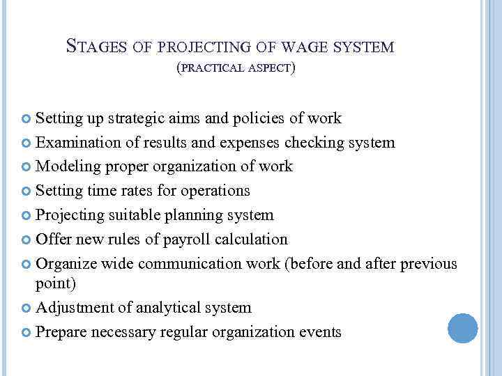 STAGES OF PROJECTING OF WAGE SYSTEM (PRACTICAL ASPECT) Setting up strategic aims and policies