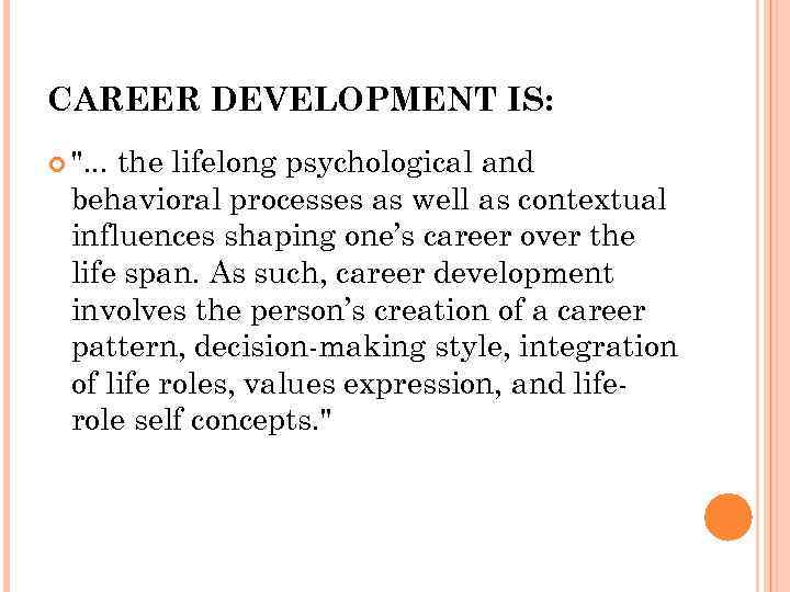 CAREER DEVELOPMENT IS: 