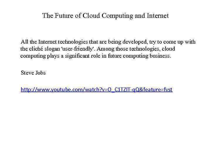 The Future of Cloud Computing and Internet All the Internet technologies that are being