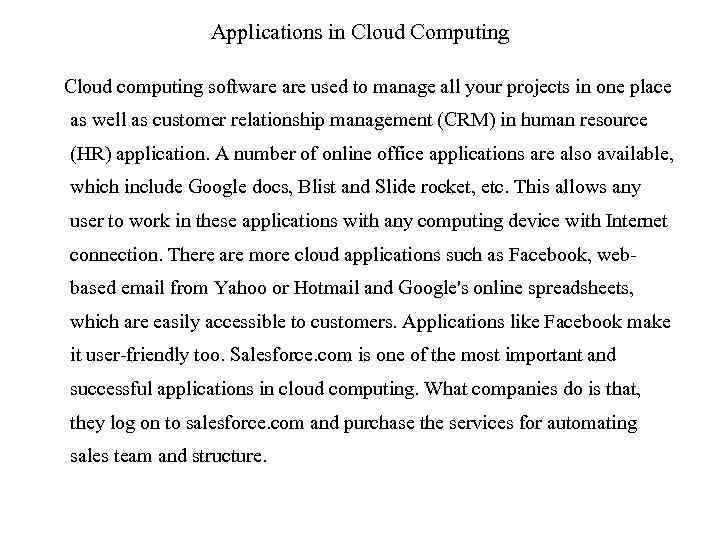 Applications in Cloud Computing Cloud computing software used to manage all your projects in