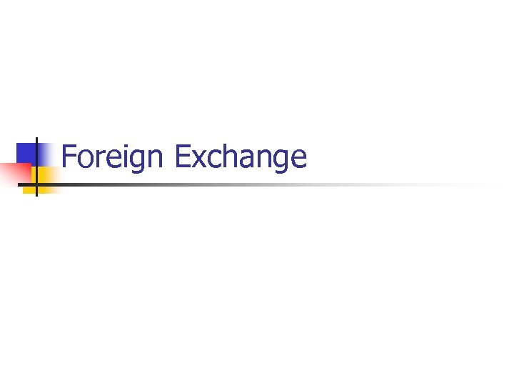 Foreign Exchange 