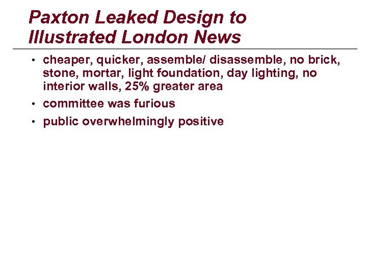 Paxton Leaked Design to Illustrated London News • cheaper, quicker, assemble/ disassemble, no brick,