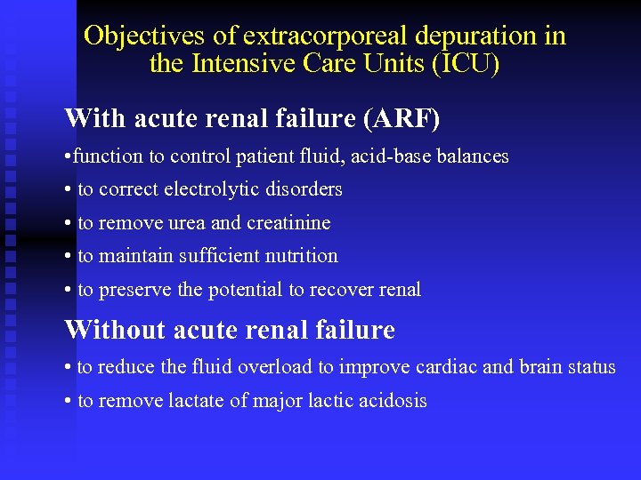 Objectives of extracorporeal depuration in the Intensive Care Units (ICU) With acute renal failure
