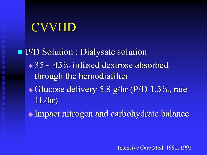  CVVHD n P/D Solution : Dialysate solution u 35 ~ 45% infused dextrose
