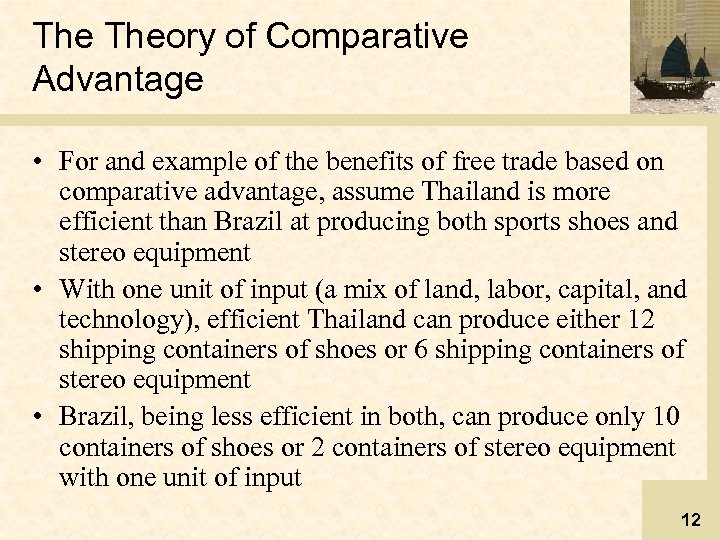 The Theory of Comparative Advantage • For and example of the benefits of free