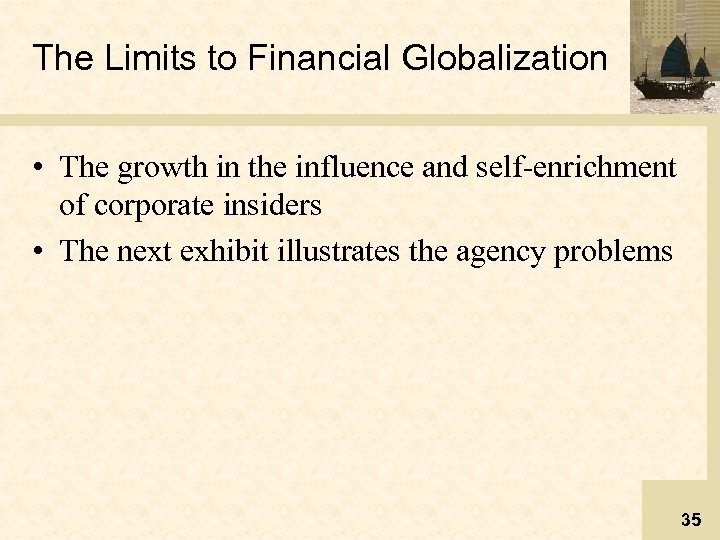 The Limits to Financial Globalization • The growth in the influence and self-enrichment of