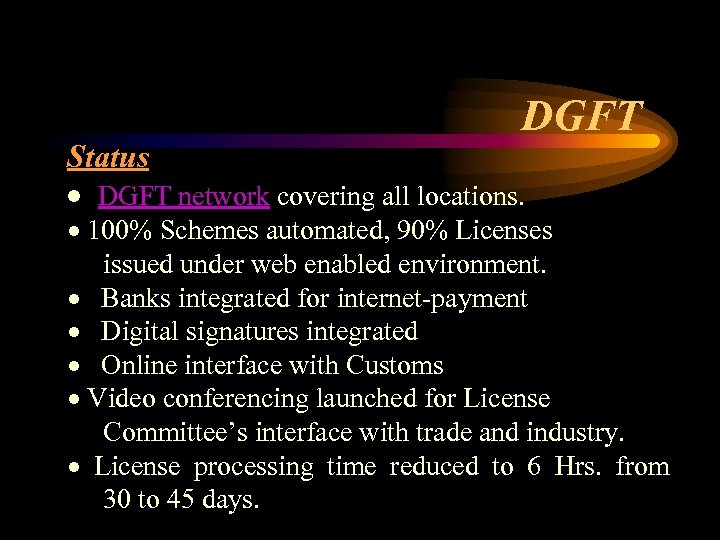 DGFT Status · DGFT network covering all locations. · 100% Schemes automated, 90% Licenses