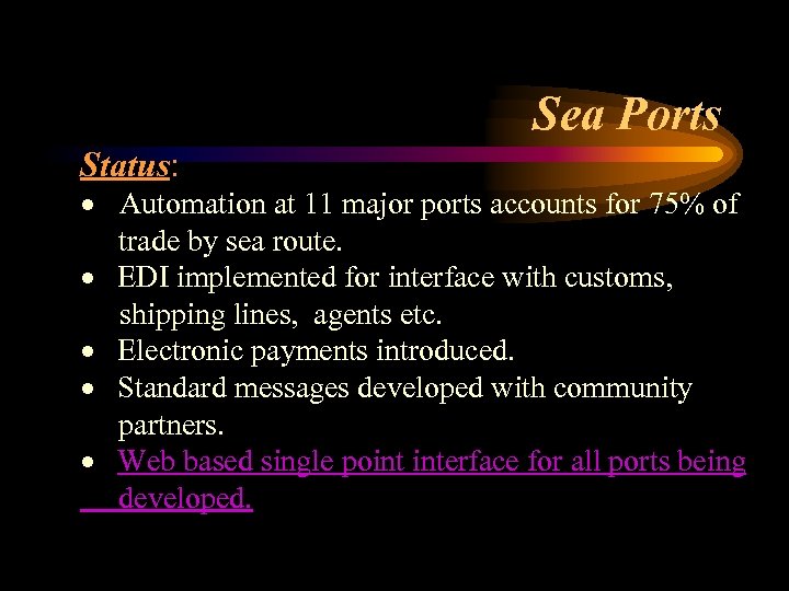 Sea Ports Status: · Automation at 11 major ports accounts for 75% of trade