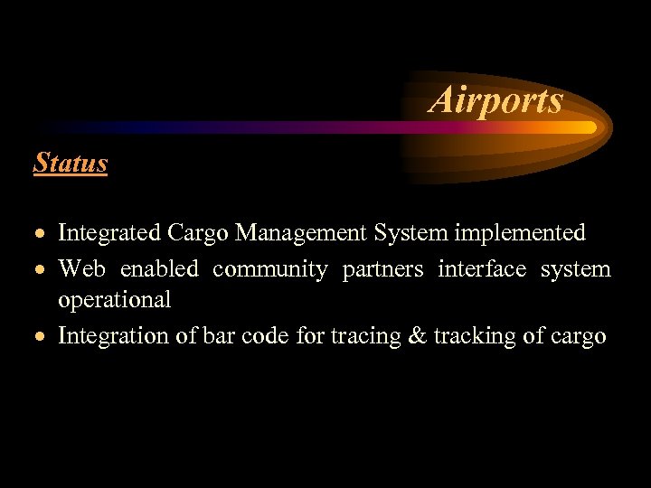 Airports Status · Integrated Cargo Management System implemented · Web enabled community partners interface