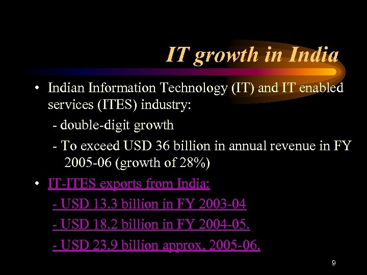 IT growth in India • Indian Information Technology (IT) and IT enabled services (ITES)