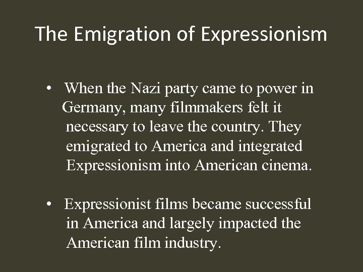 The Emigration of Expressionism • When the Nazi party came to power in Germany,