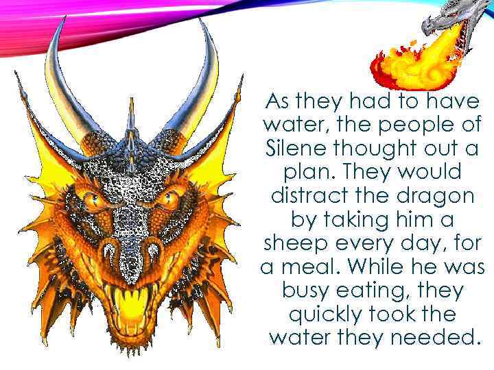 As they had to have water, the people of Silene thought out a plan.