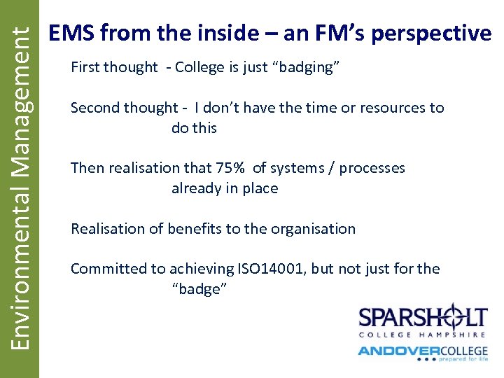 Environmental Management EMS from the inside – an FM’s perspective First thought - College