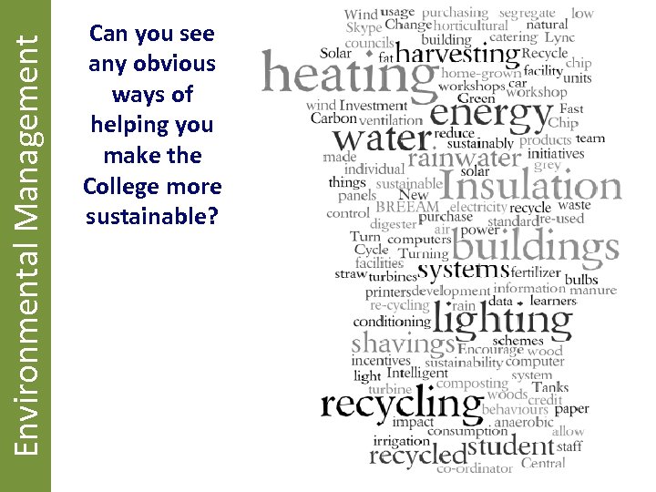 Environmental Management Can you see any obvious ways of helping you make the College