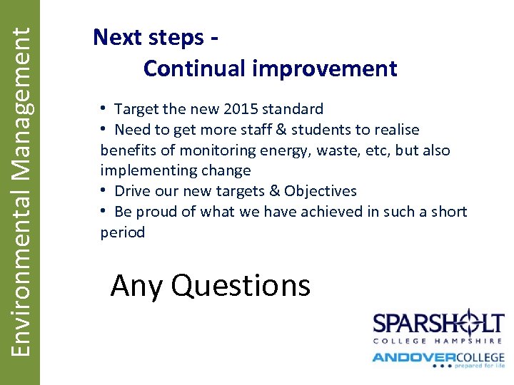 Environmental Management Next steps Continual improvement • Target the new 2015 standard • Need