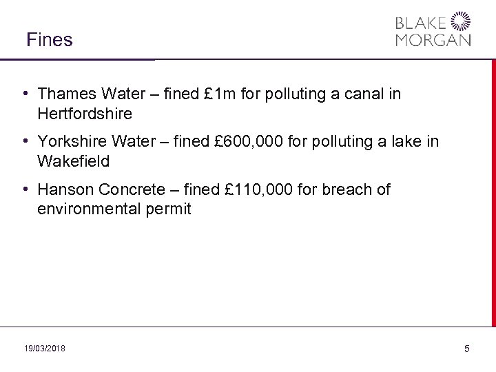 Fines • Thames Water – fined £ 1 m for polluting a canal in