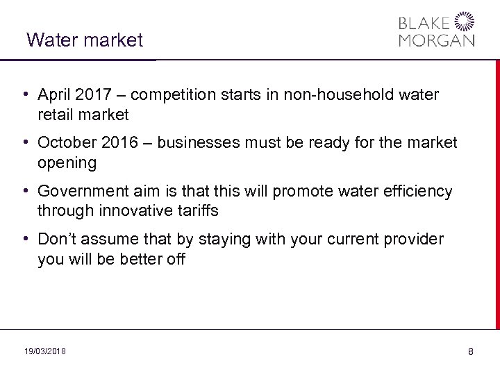 Water market • April 2017 – competition starts in non-household water retail market •