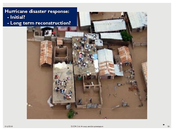 Hurricane disaster response: - Initial? - Long term reconstruction? 3/15/2018 22 CFR 216: Process