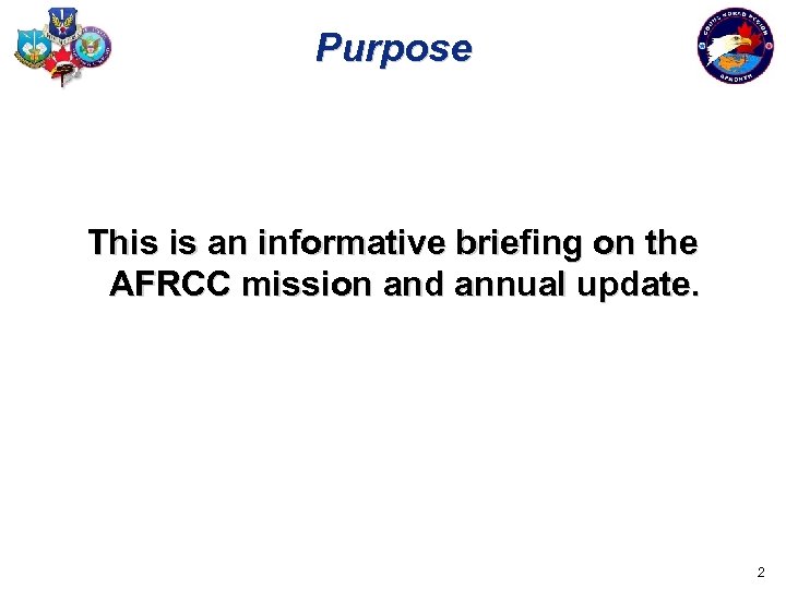 Purpose This is an informative briefing on the AFRCC mission and annual update. 2