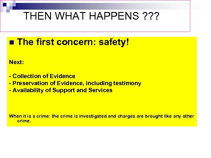 THEN WHAT HAPPENS ? ? ? n The first concern: safety! Next: - Collection