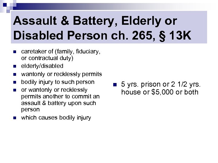 Assault & Battery, Elderly or Disabled Person ch. 265, § 13 K n n